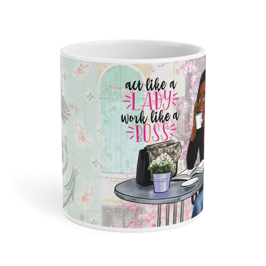 Act Like A Lady: Ceramic Mugs (11oz\15oz\20oz)