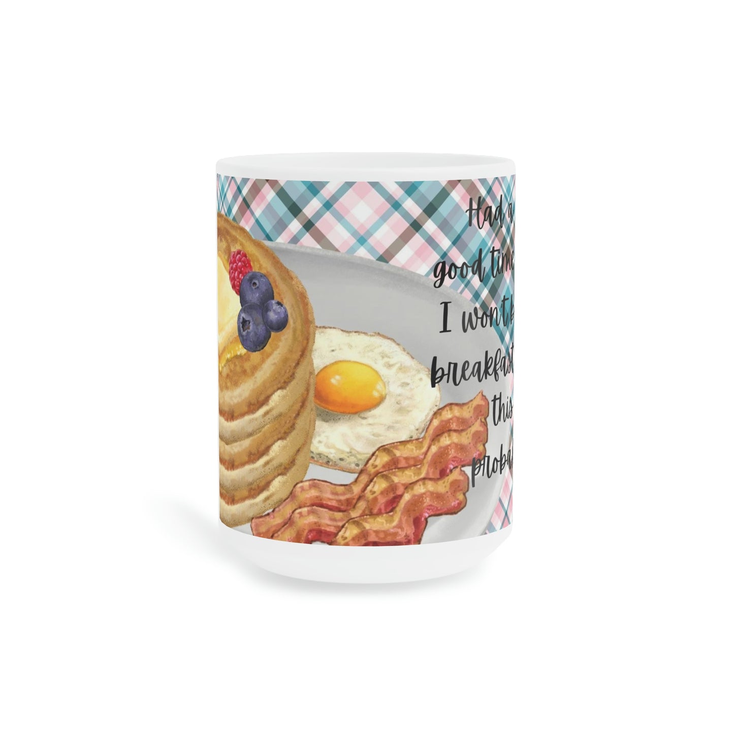 You Should Probably Get Going: Plaid Background: Ceramic Mugs (11oz\15oz\20oz)