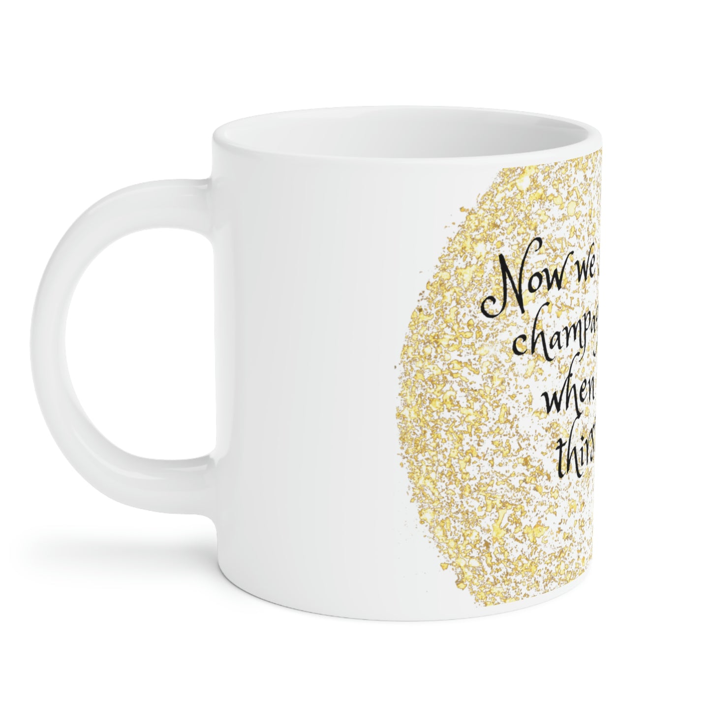 Now We Sip Champagne: Red Dress: Ceramic Mugs (11oz\15oz\20oz)