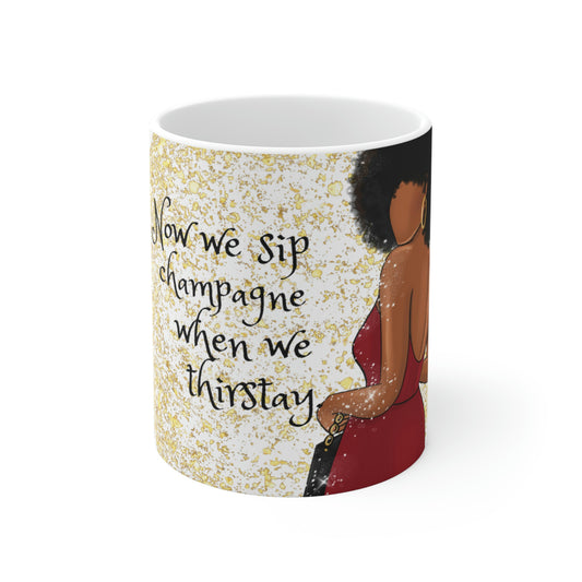 Now We Sip Champagne: Red Dress: Ceramic Mugs (11oz\15oz\20oz)