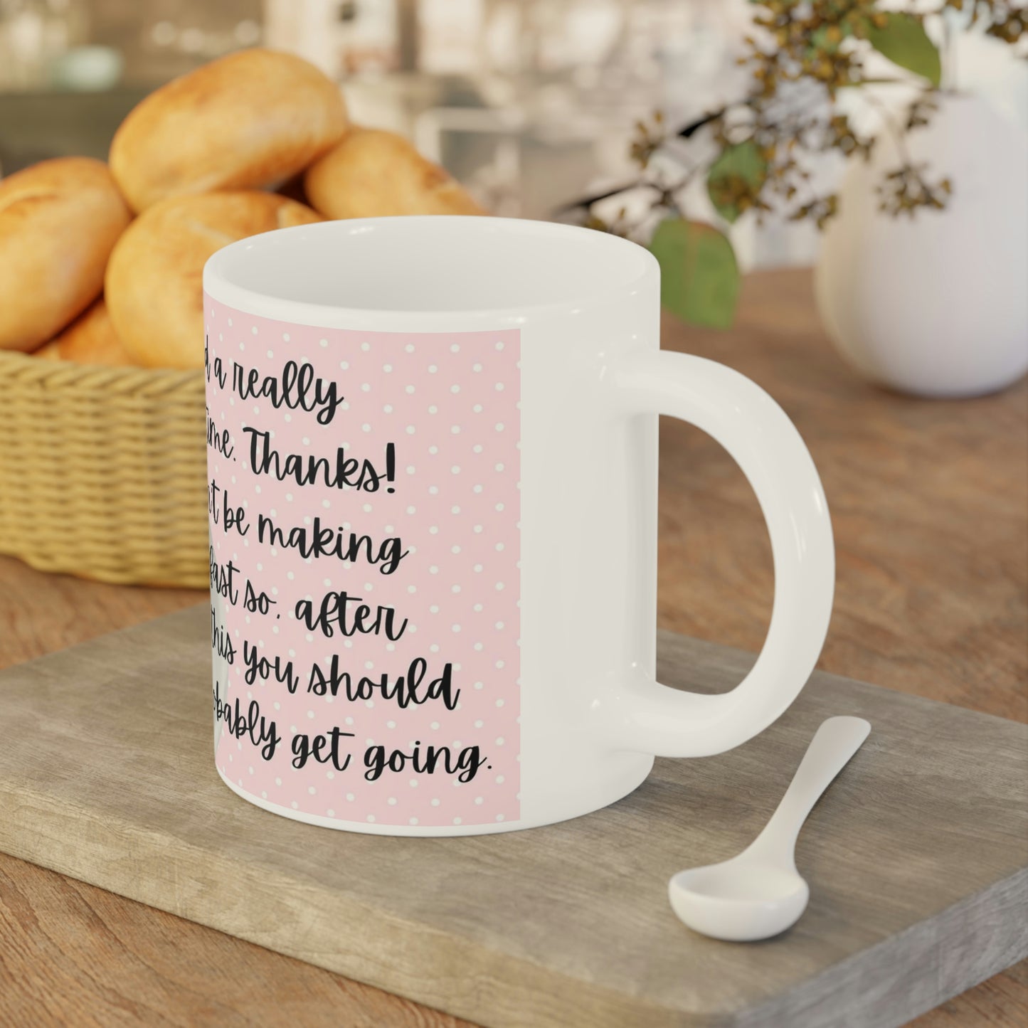 You Should Probably Get Going: Pink Background: Ceramic Mugs (11oz\15oz\20oz)