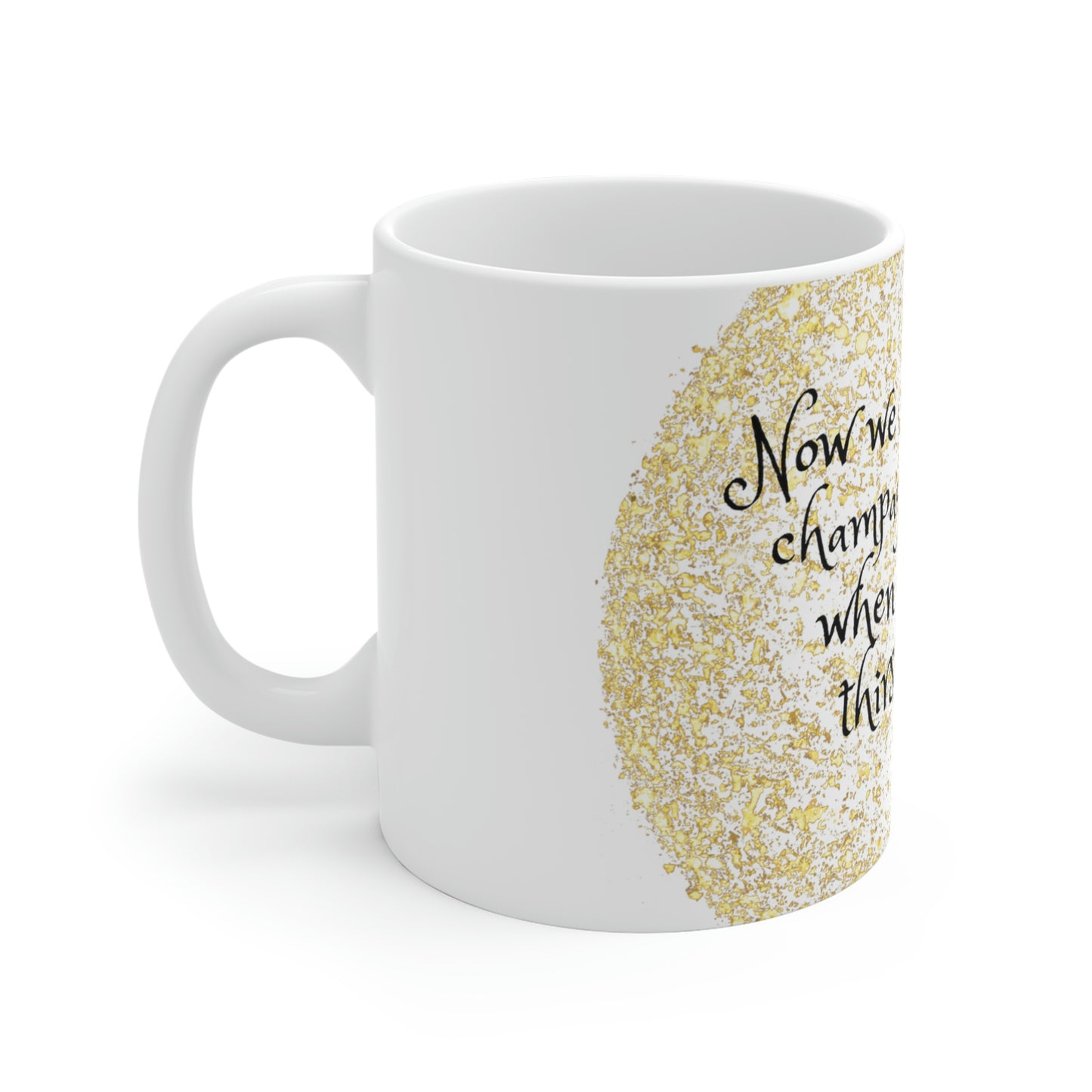 Now We Sip Champagne: Red Dress: Ceramic Mugs (11oz\15oz\20oz)