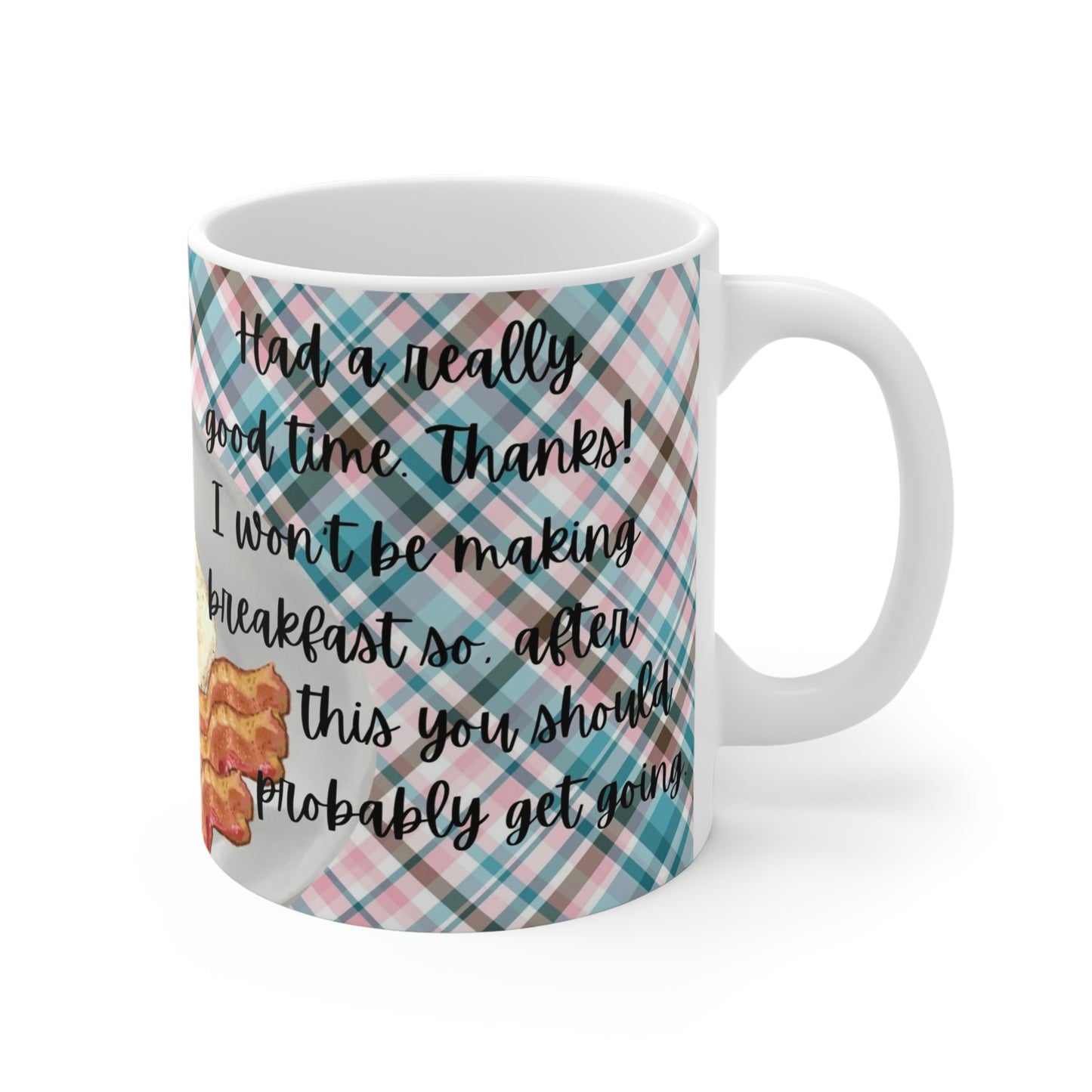 You Should Probably Get Going: Plaid Background: Ceramic Mugs (11oz\15oz\20oz)