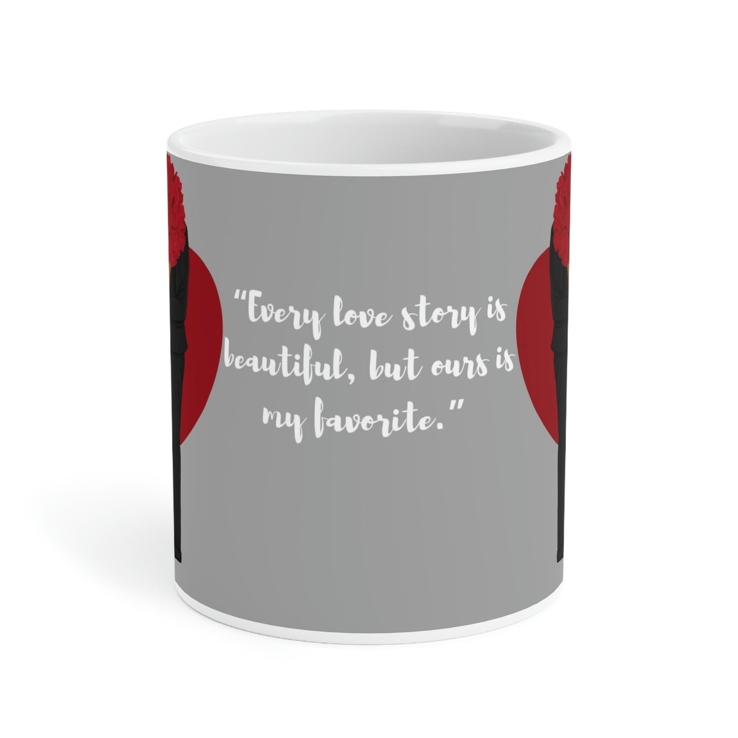 Every Love Story Is Beautiful: Ceramic Mugs (11oz\15oz\20oz)