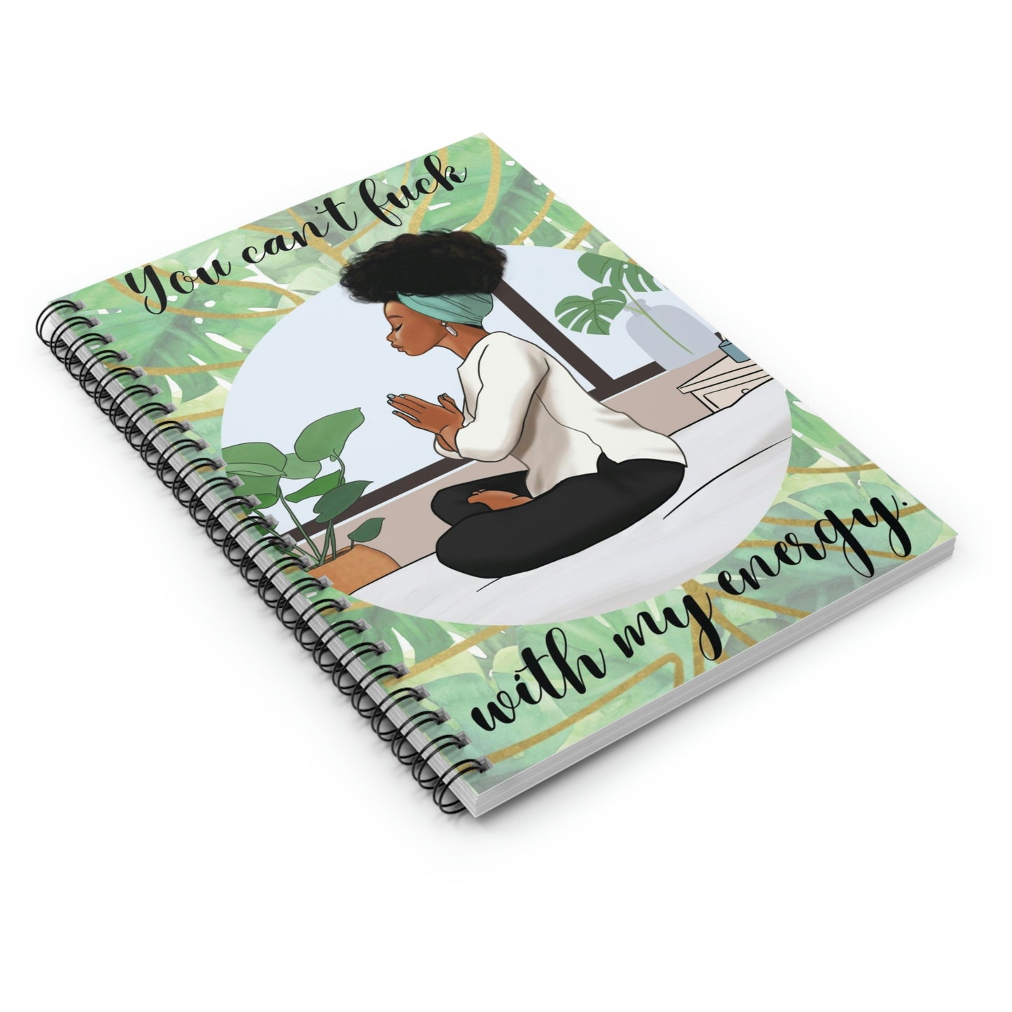 You Can't F8ck With My Energy: Spiral Notebook - Ruled Line