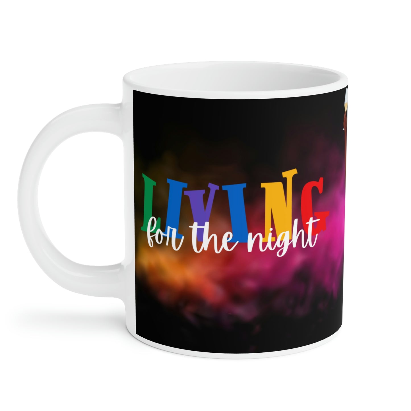 Living for the Night: Ceramic Mugs (11oz\15oz\20oz)