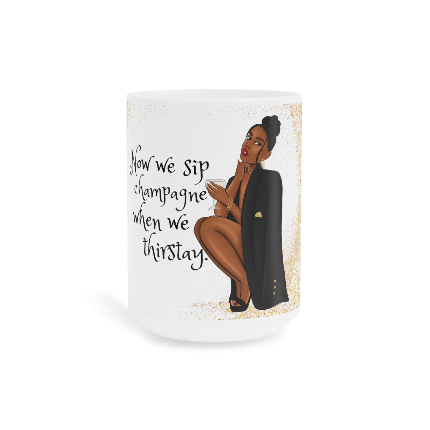 Now We Sip Champagne: Tailored Jacket: Ceramic Mugs (11oz\15oz\20oz)