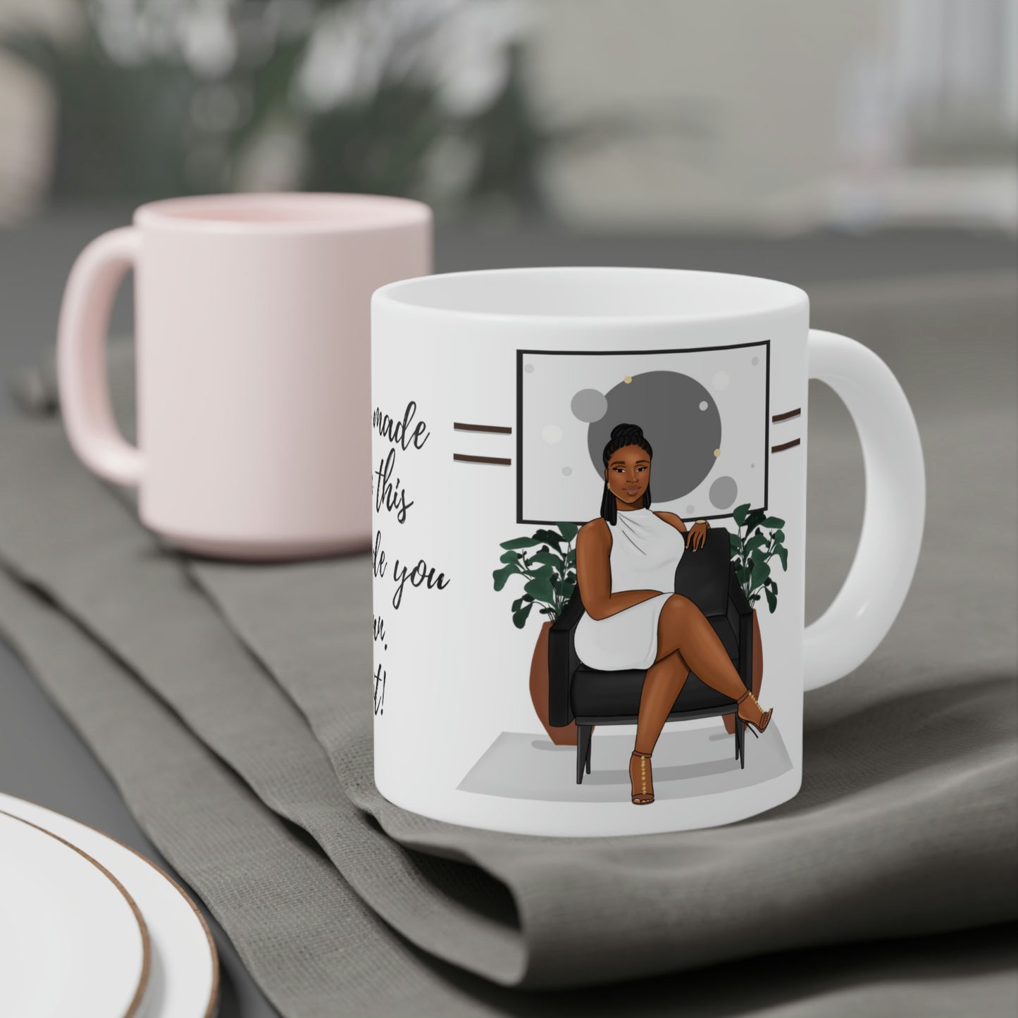 God could have made you anything: Ceramic Mugs (11oz\15oz\20oz)