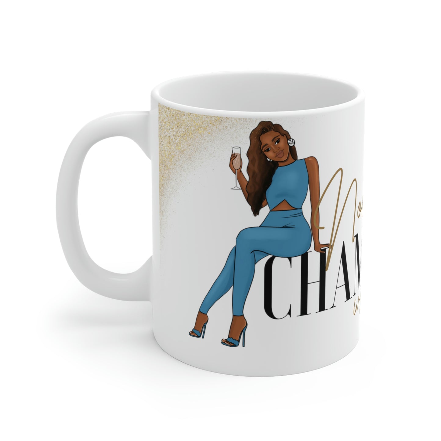 Now We Sip Champagne: Blue Outfit :Ceramic Mugs (11oz\15oz\20oz)