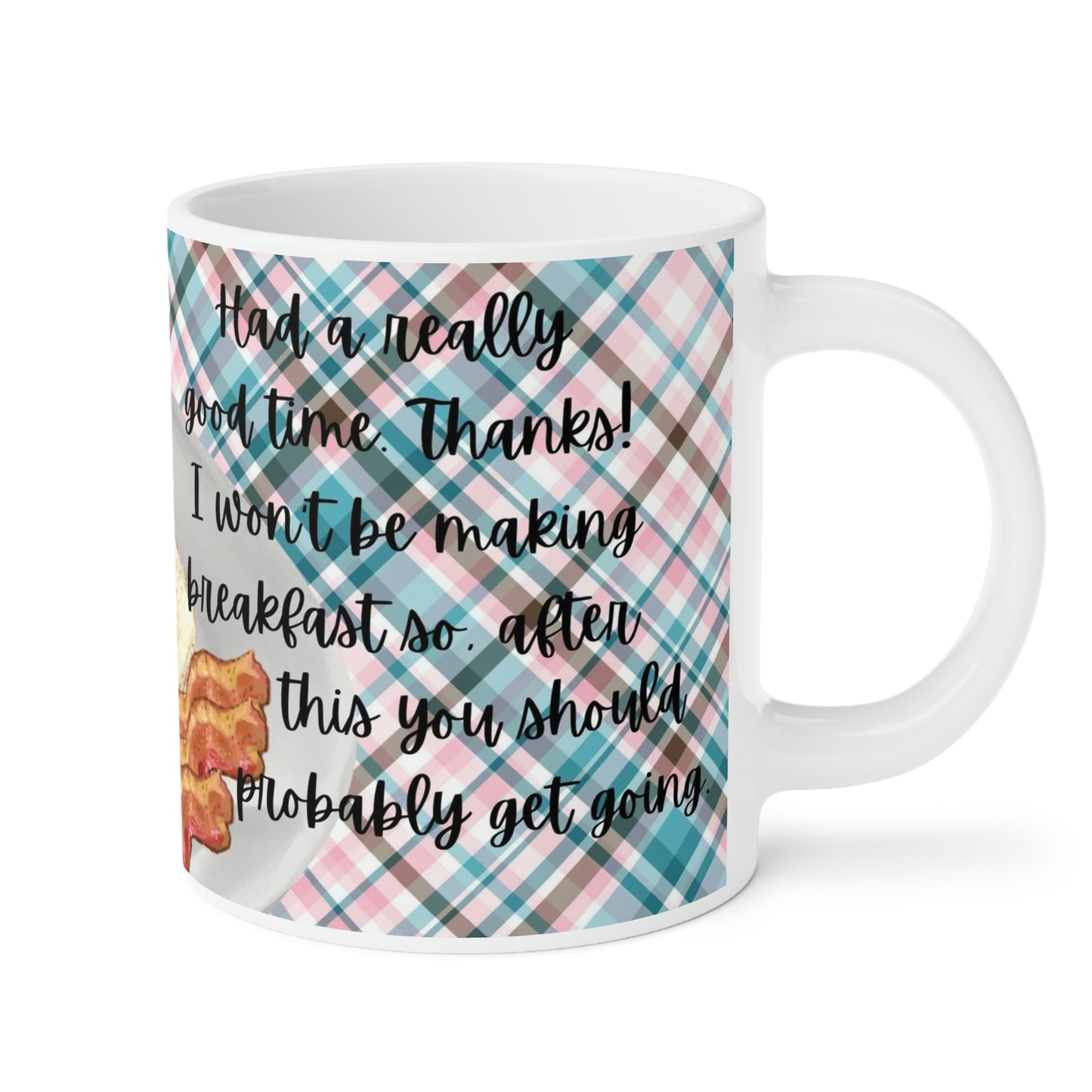 You Should Probably Get Going: Plaid Background: Ceramic Mugs (11oz\15oz\20oz)