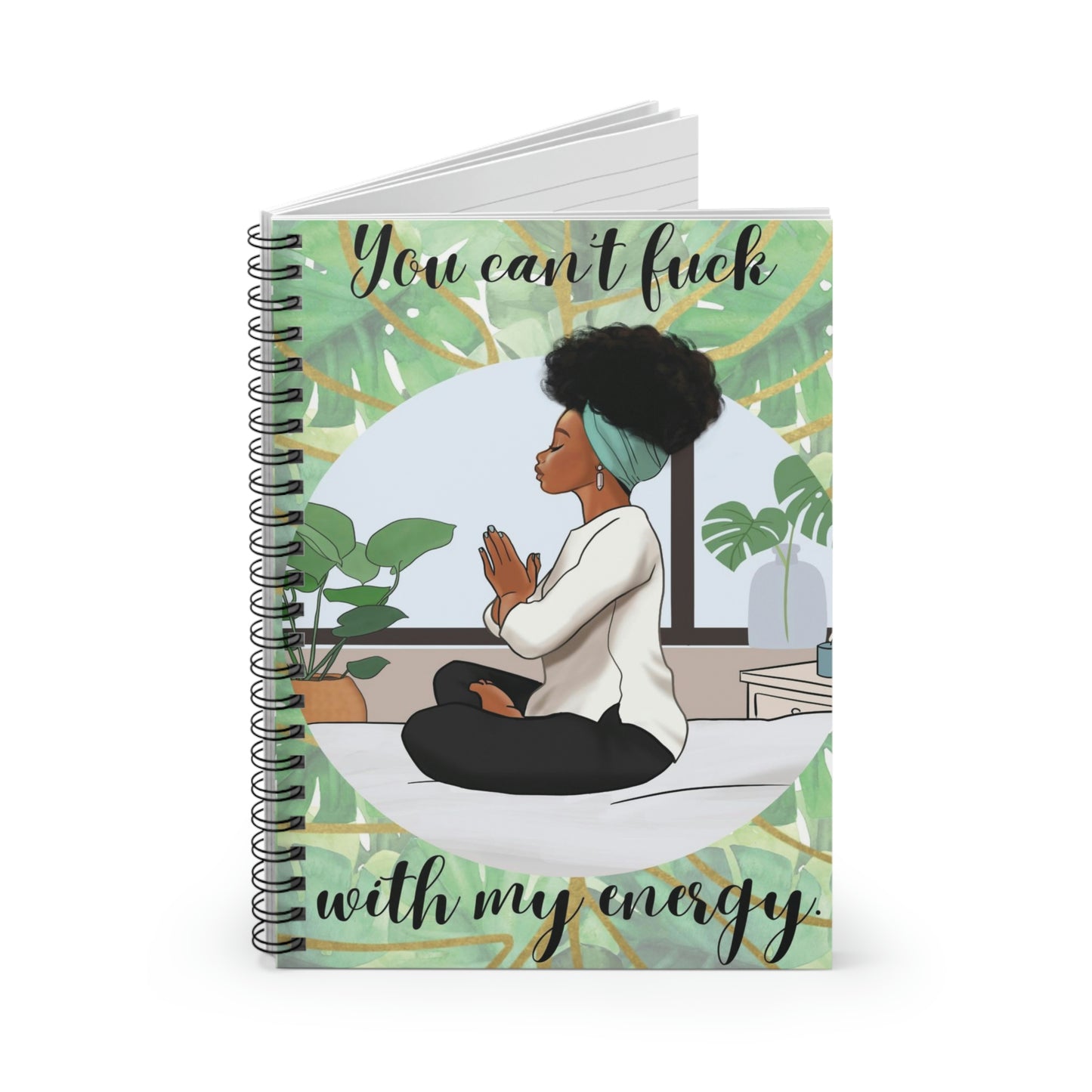 You Can't F8ck With My Energy: Spiral Notebook - Ruled Line